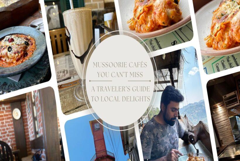 Mussoorie Cafés You Can’t Miss: A Traveler’s Guide to Local Delights