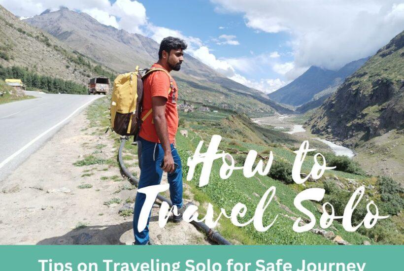 How to Travel Solo: A Beginner’s Guide to Safe and Fun Adventures